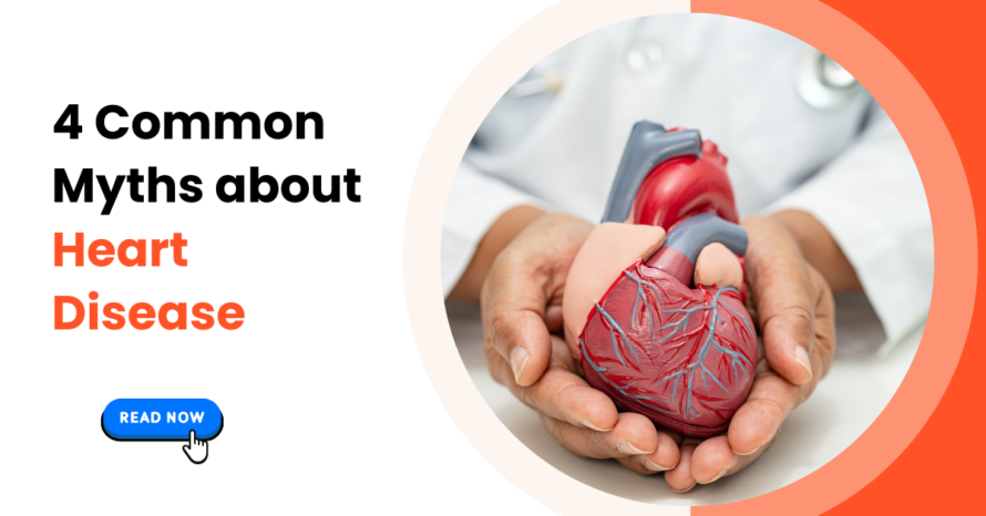 4 Common Myths about Heart Disease