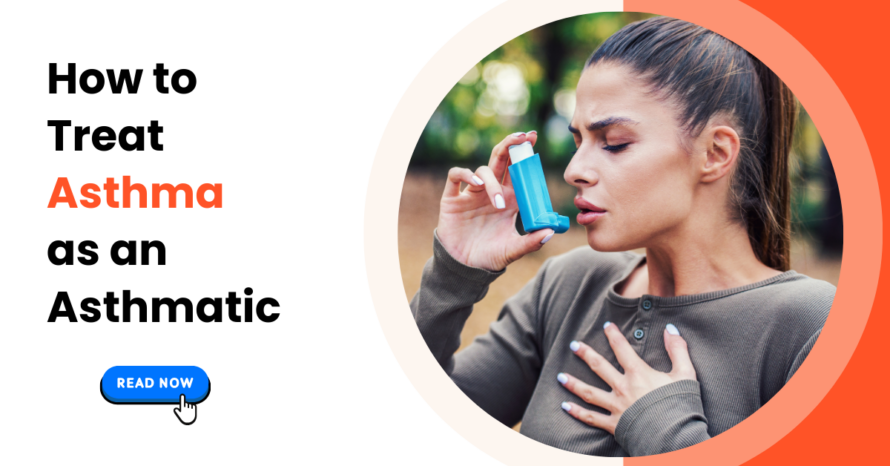 How to Treat Asthma as an Asthmatic