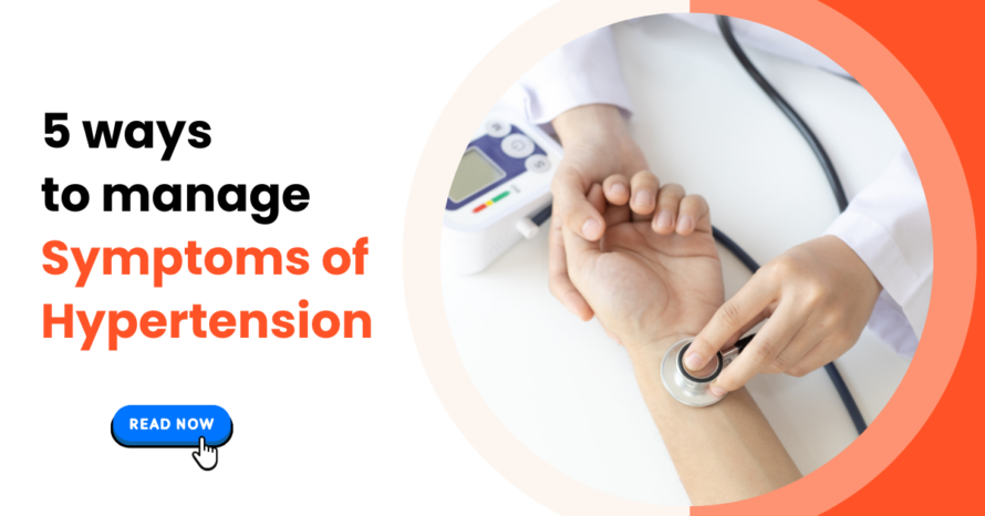 5 ways to manage Symptoms of Hypertension