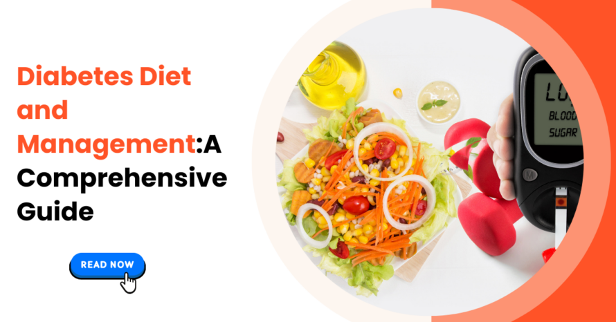 Diabetes Diet and Management: A Comprehensive Guide